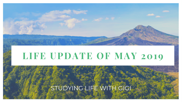 Life Update of May 2019 Studying Life with Gigi